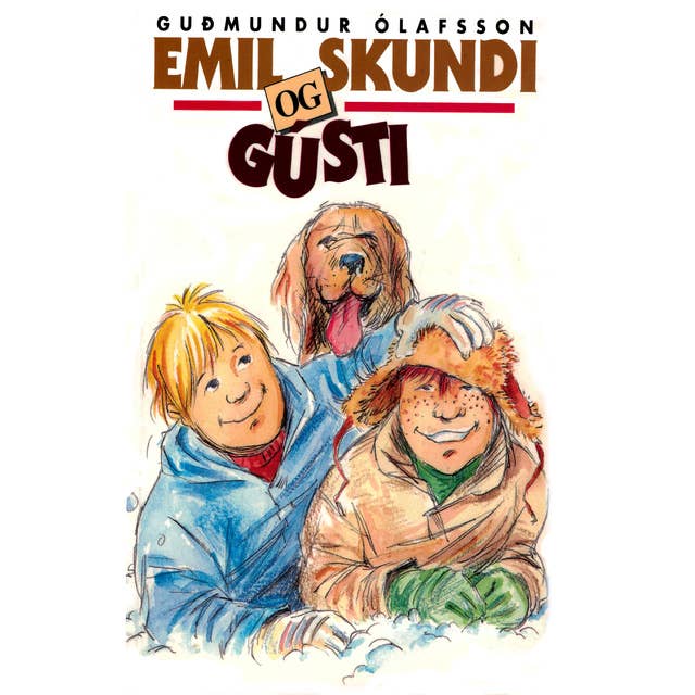 Emil, Skundi og Gústi
