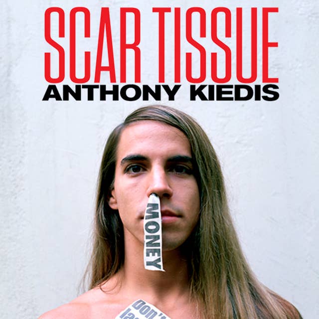 Scar Tissue - As Memórias do Vocalista do Red Hot Chili Peppers: as memórias do vocalista do Red Hot Chili Peppers