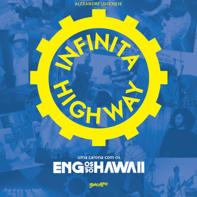 Infinita Highway - Uma carona com os Engenheiros do Hawaii: uma carona com os Engenheiros do Hawaii 