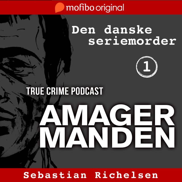 Cover for Den danske seriemorder episode 1 - Amagermanden