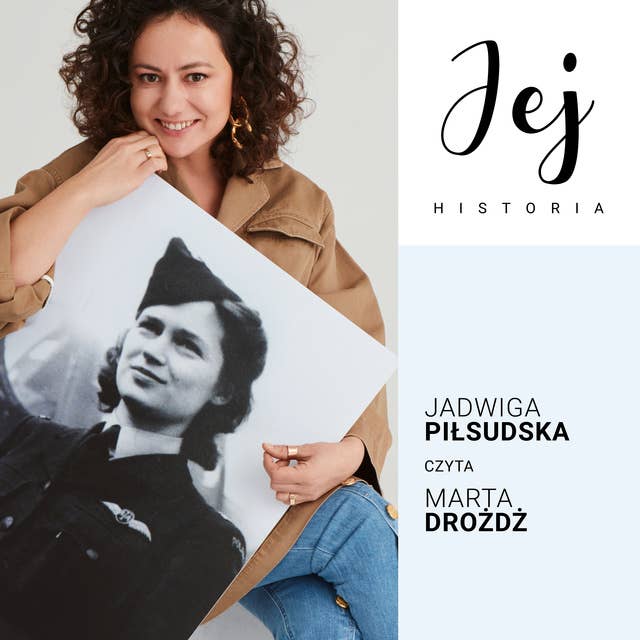 Jej historia. Portret audio - S1E3 - Jadwiga Piłsudska