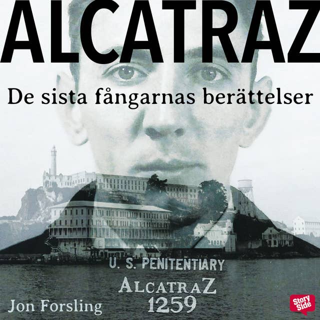 Alcatraz – de sista fångarnas berättelser från ett av världens mest ökända fängelser