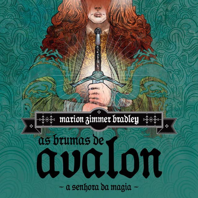 As Brumas de Avalon - Volume 1 - A Senhora da Magia