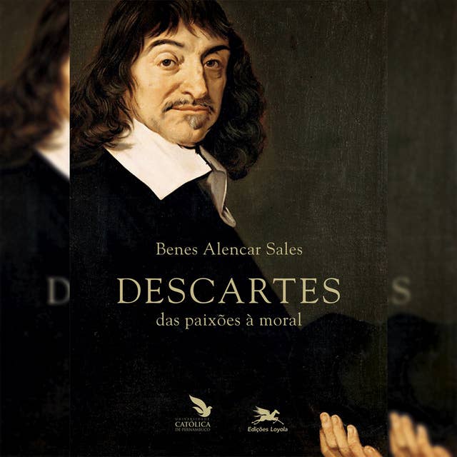 Descartes - Das paixões à moral 