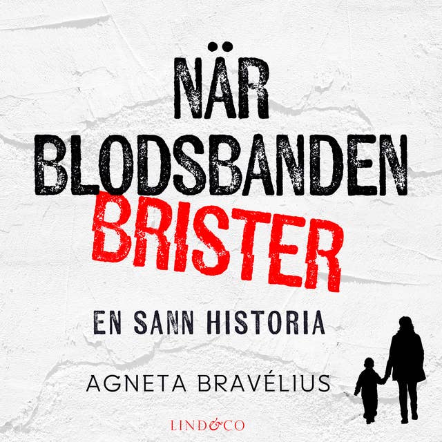 Cover for När blodsbanden brister: En sann historia