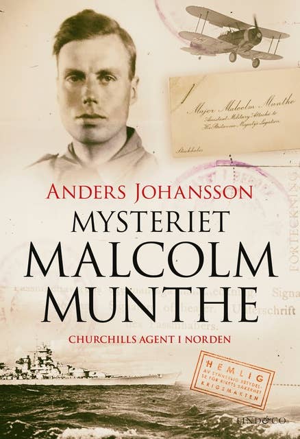 Mysteriet Malcolm Munthe: Churchills agent i Norden
