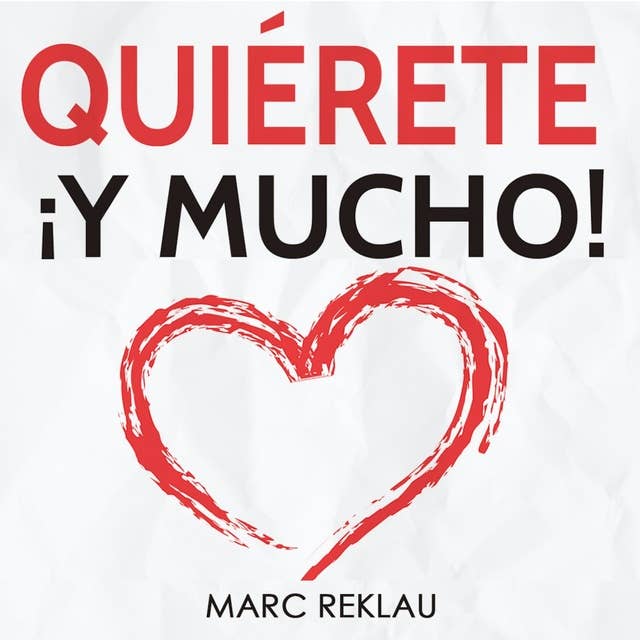 Quiérete ¡y mucho!