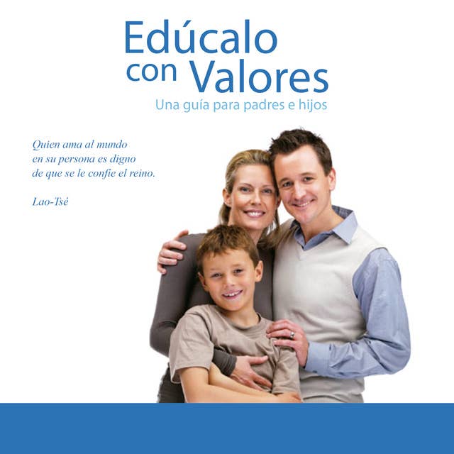 Edúcalo con Valores, Una guía para Padres e Hijos