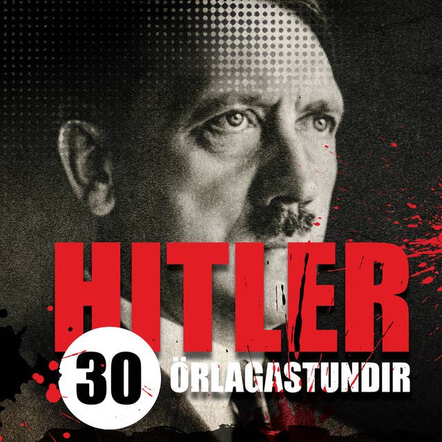 Hitler – 30 örlagastundir