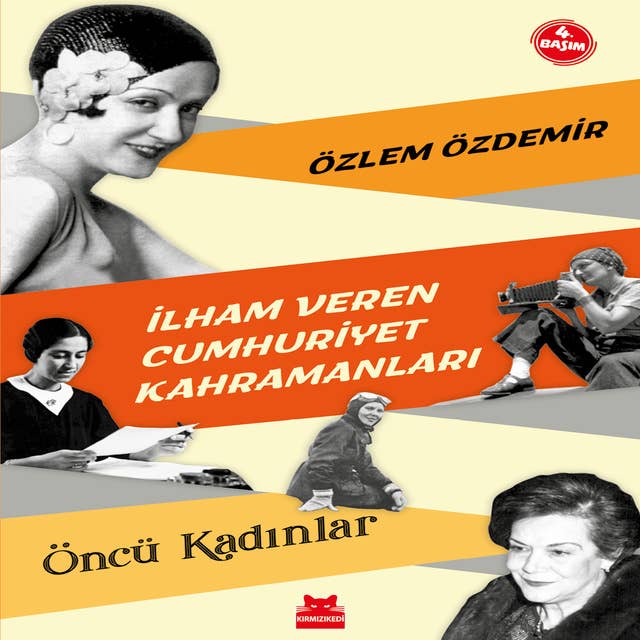 İlham Veren Cumhuriyet Kahramanları - Öncü Kadınlar