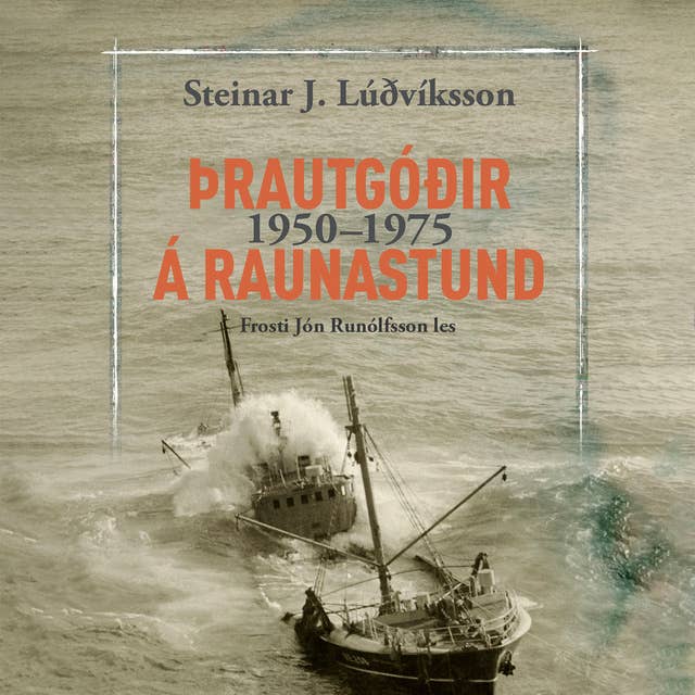Þrautgóðir á raunastund – 1950–1975