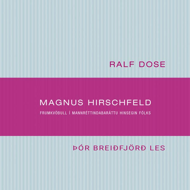 Magnus Hirschfeld – Frumkvöðull í mannréttindabaráttu hinsegin fólks