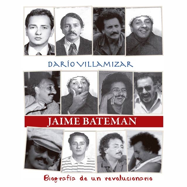 Jaime Bateman. Biografía de un revolucionario