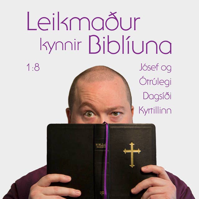 Leikmaður kynnir Biblíuna: 1:8 – Jósef og Ótrúlegi Dragsíði Kyrtillinn