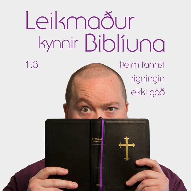 Leikmaður kynnir Biblíuna: 1:3 – Þeim fannst rigningin ekki góð
