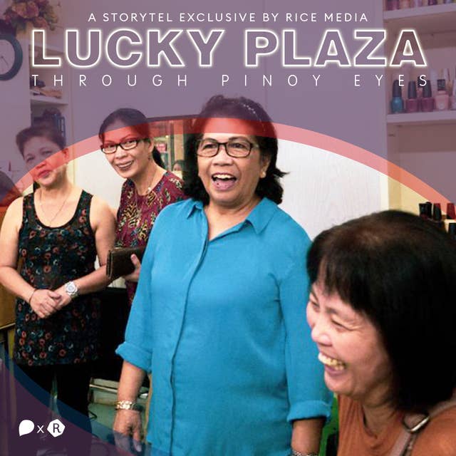 Lucky Plaza, Through the Eyes of Filipinos Who Know It Best