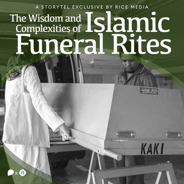 The Wisdom and Complexities of Islamic Funeral Rites