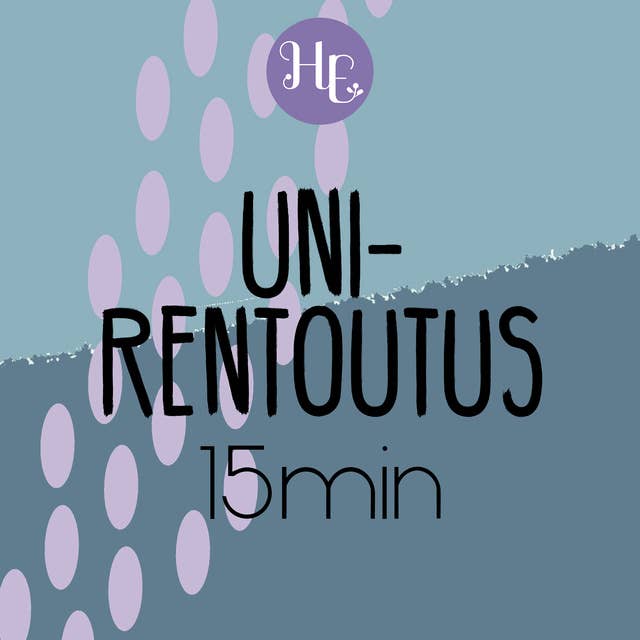 Unirentoutus 15 min by Hidasta elämää