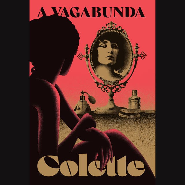 A vagabunda - Audiolivros & Ebook - Gabrielle Sidonie Colette, Colette -  ISBN 9789179310165 & 9788554946173 - Storytel