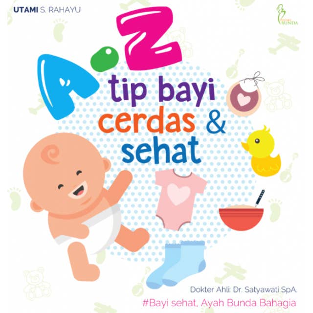 A-Z Tip Bayi Cerdas dan Sehat by Utami S. Rahayu