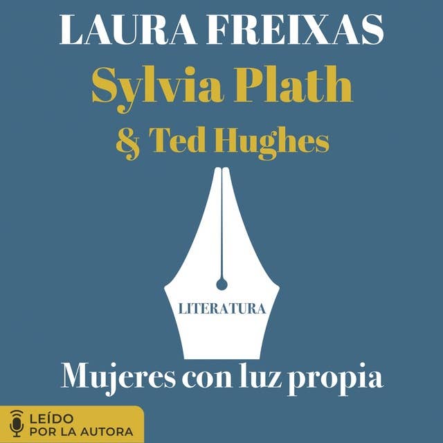 Mujeres con luz propia. Literatura: Sylvia Plath y Ted Hughes