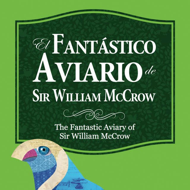 El fantástico aviario de Sir William McCrow