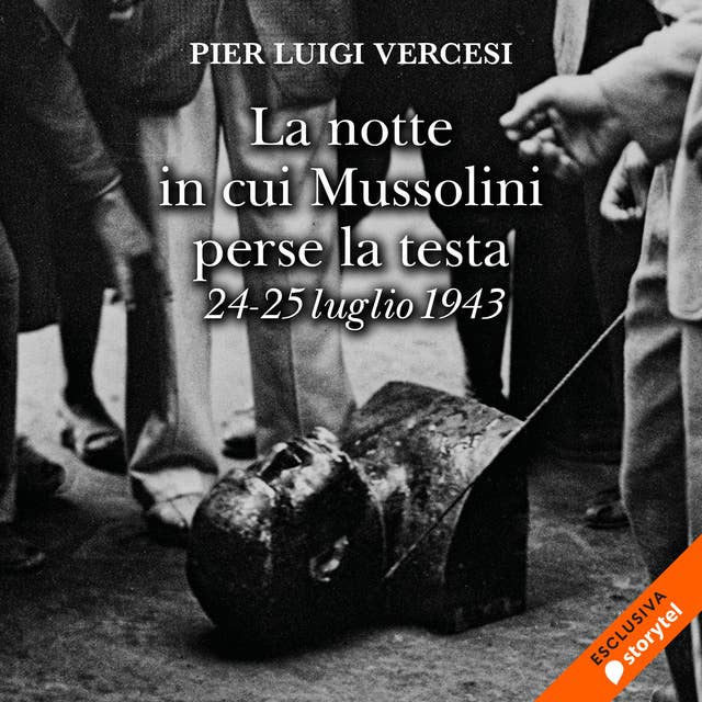 La notte in cui Mussolini perse la testa