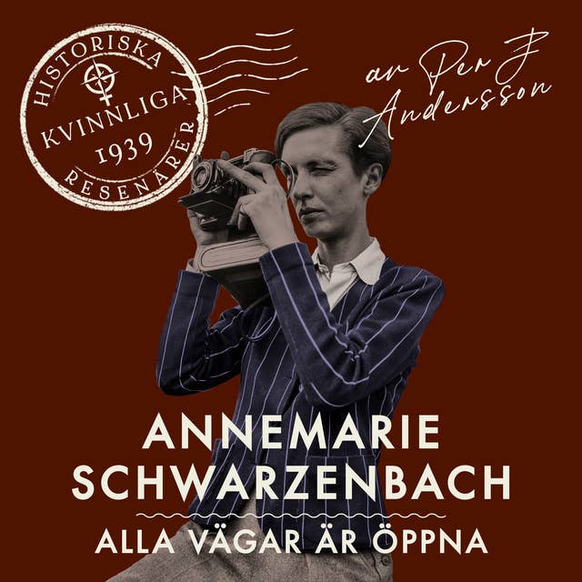 Cover for Annemarie Schwarzenbach : Alla vägar är öppna