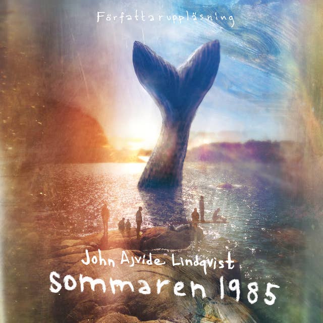 Sommaren 1985 by John Ajvide Lindqvist