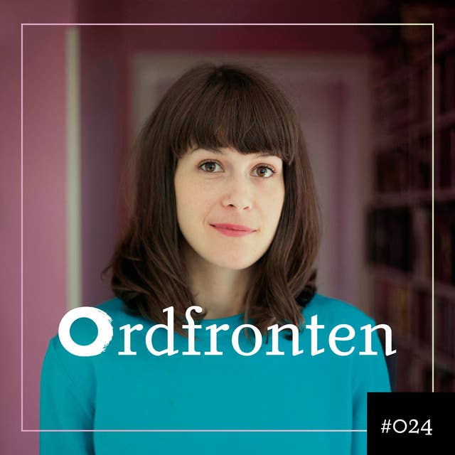 Ordfronten #24 : Alexandra Sundqvist om Barbro Hörberg