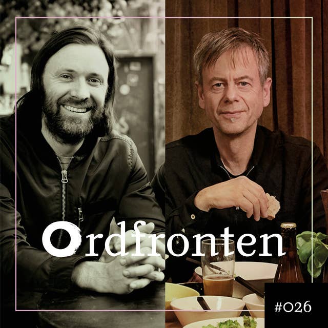 Ordfronten #26 : Niklas Ekstedt & Mats-Eric Nilsson om Ekstedt över öppen eld och Måltidens magi