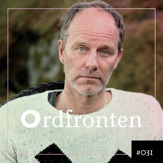 Ordfronten #31 : John Ajvide Lindqvist om X: Den sista platsen