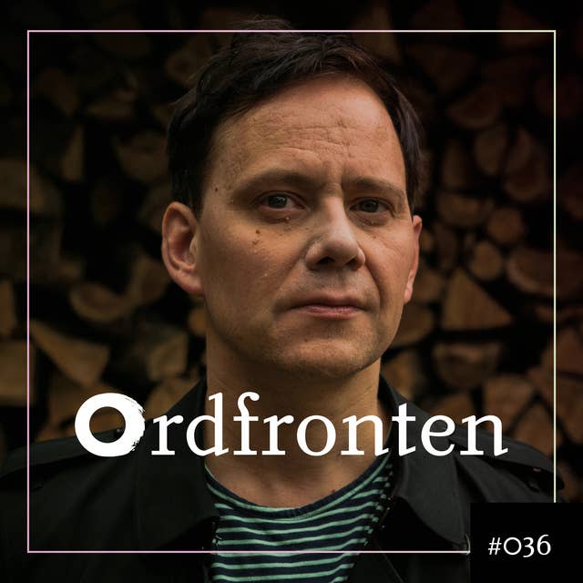 Ordfronten Podcast #36 : Mats Jonsson om Nya Norrland