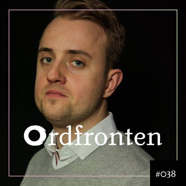 Ordfronten Podcast #38 : Christian Dahlström om Kalla mig galen