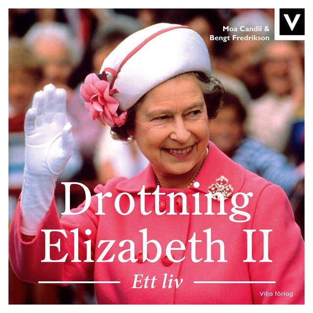 Drottning Elizabeth II - Ett liv
