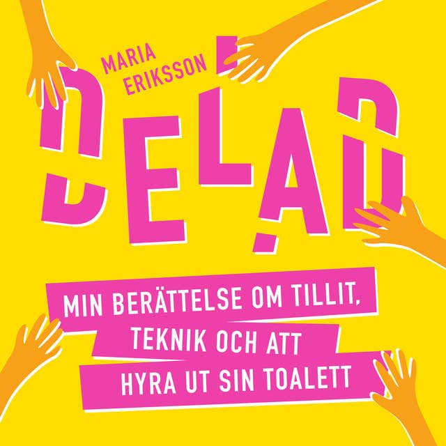 Cover for Delad: Min berättelse om tillit, teknik och att hyra ut sin toalett