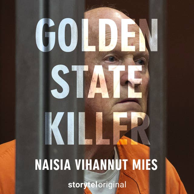 Cover for Golden State Killer – Naisia vihannut mies