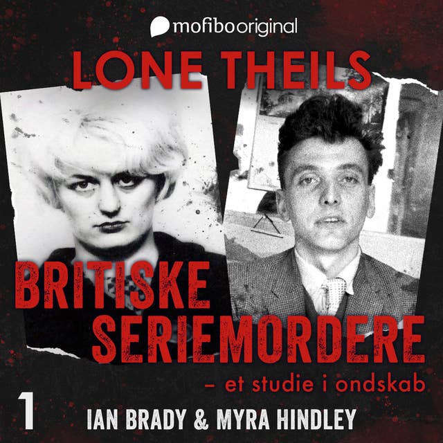 Cover for Britiske seriemordere - Et studie i ondskab. Episode 1 - Ian Brady og Myra Hindley