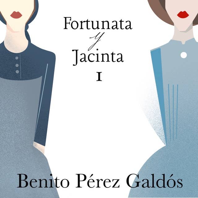 Fortunata y Jacinta. Parte primera 