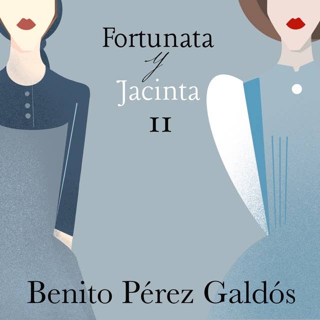 Fortunata y Jacinta. Parte segunda