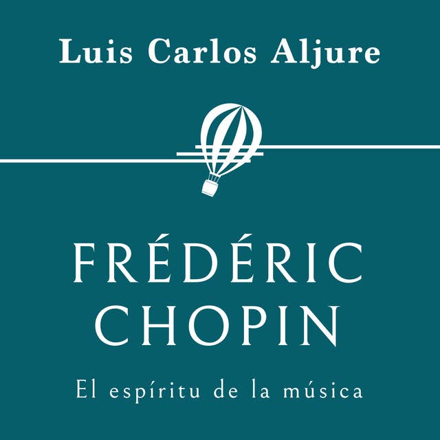 Frédéric Chopin. El espíritu de la música
