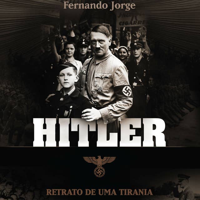 Hitler – Retrato de uma tirania