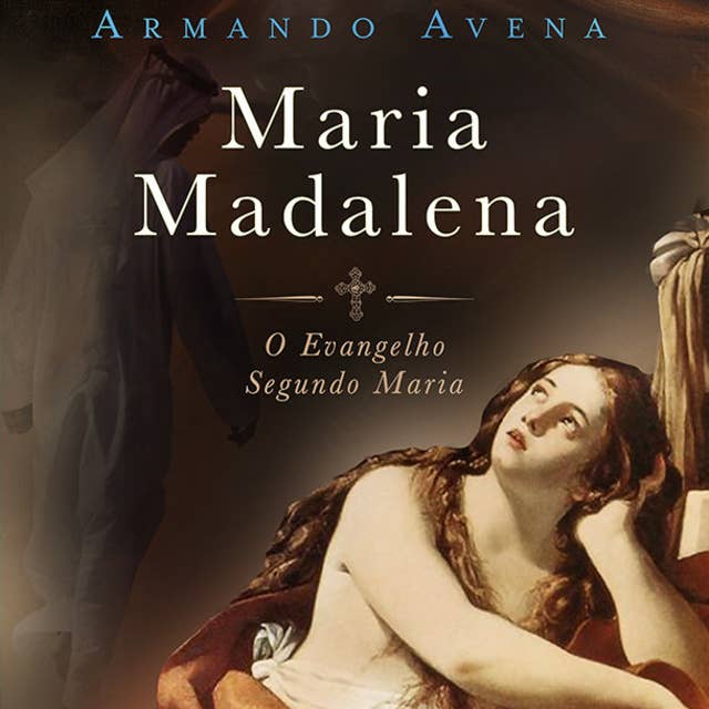 Maria Madalena - O Evangelho segundo Maria