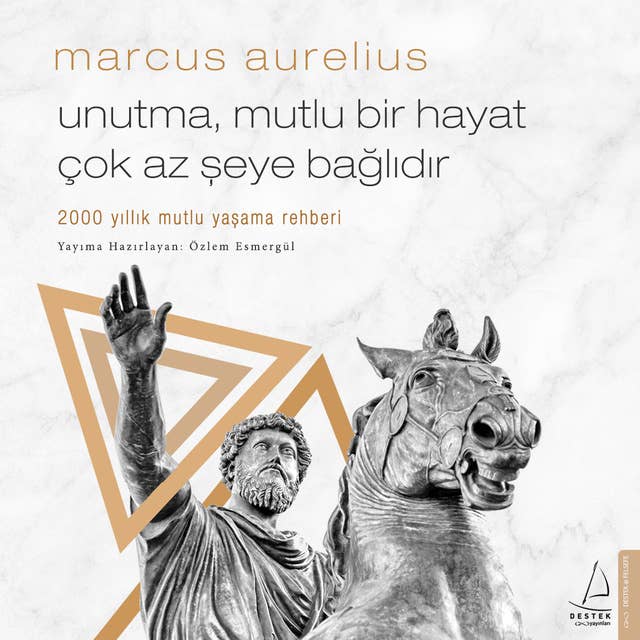 Unutma Mutlu Bir Hayat Çok Az Şeye Bağlıdır - Marcus Aurelius