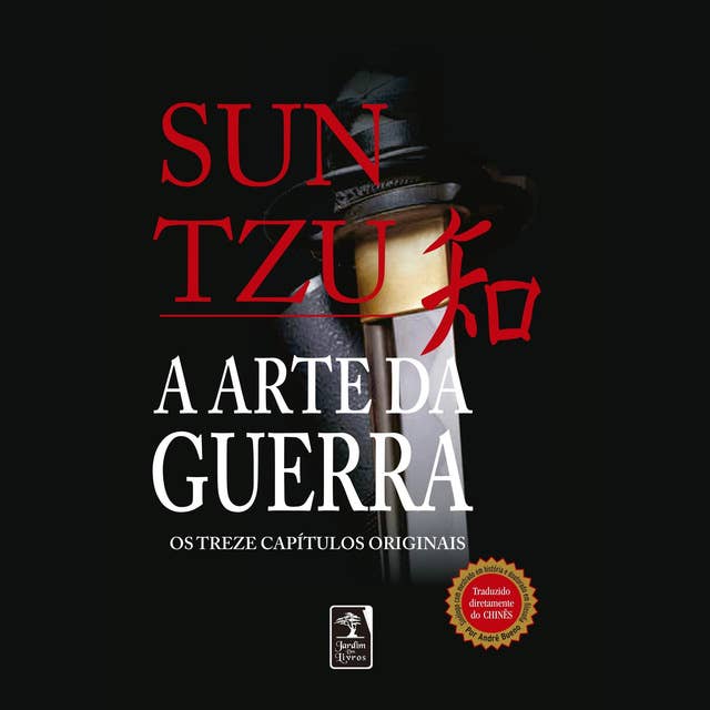 A arte da guerra - Os treze capítulos completos by Sun Tzu