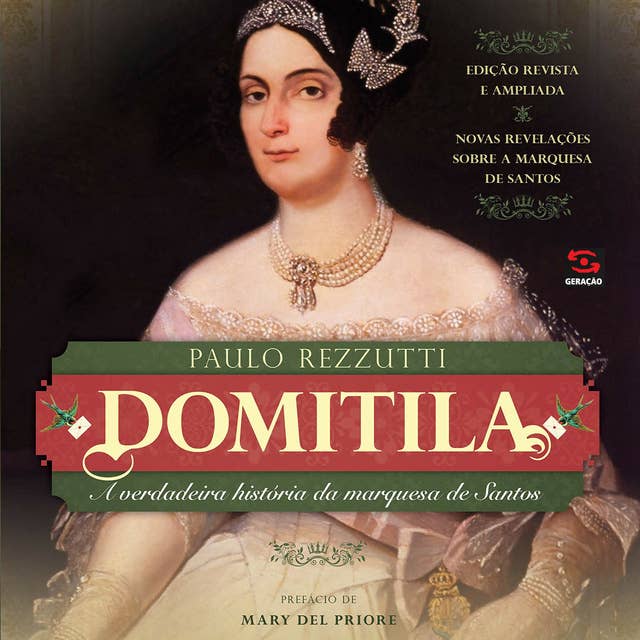Domitila: A verdadeira história da marquesa de Santos: A verdadeira história da marquesa de Santos by Paulo Rezzutti