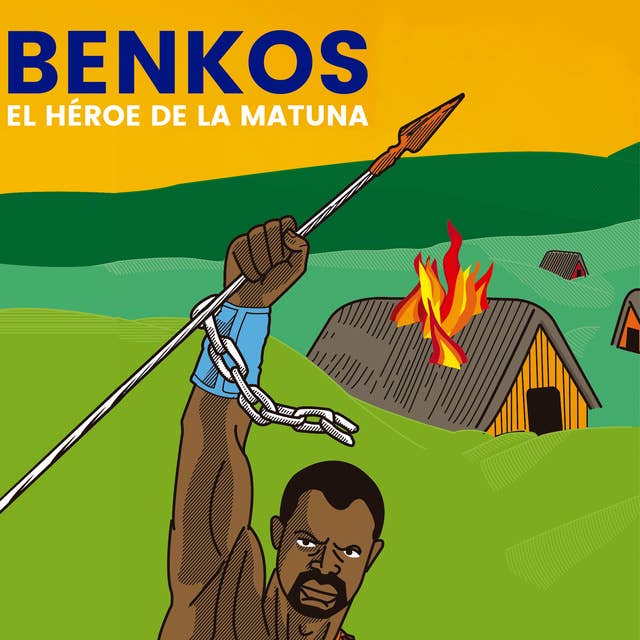 BENKOS. El Héroe de la Matuna 