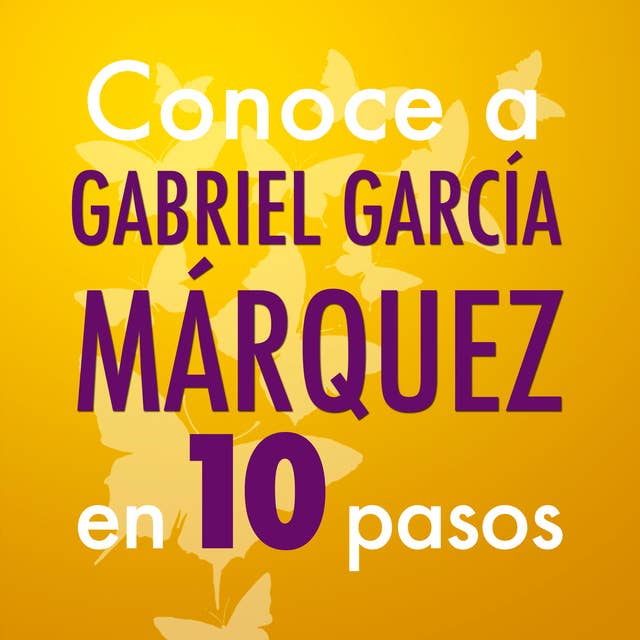 Conoce a Gabriel García Márquez en 10 pasos by Editorial Ink
