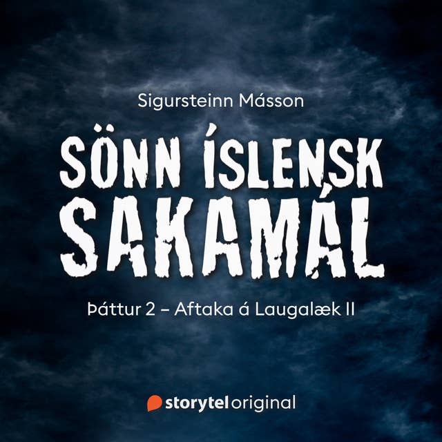 Sönn íslensk sakamál: S1E2 – Aftaka á Laugalæk II by Sigursteinn Másson