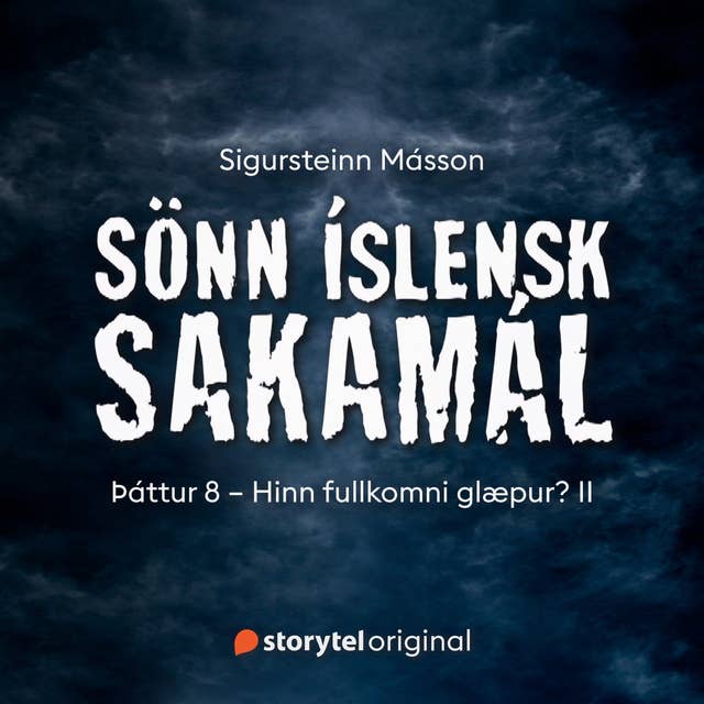 Cover for Sönn íslensk sakamál: S1E8 – Hinn fullkomni glæpur? II